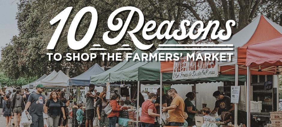 10 Reasons to Shop the Farmers' Market